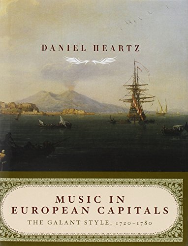 Music in European Capitals: The Galant Style, 1720-1780 - Heartz, Daniel