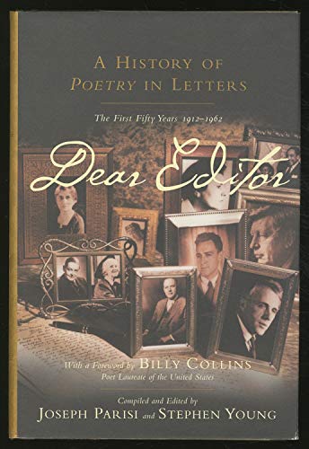 Beispielbild fr Dear Editor: A History of Poetry in Letters The First Fifty Years, 1912-1962 zum Verkauf von Murphy-Brookfield Books
