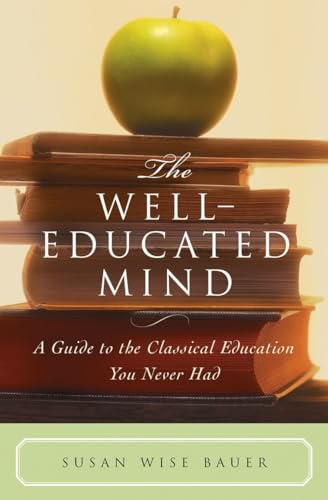 Beispielbild fr The Well-Educated Mind: A Guide to the Classical Education You Never Had zum Verkauf von KuleliBooks