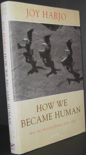 How We Became Human: New and Selected Poems (9780393051018) by Harjo, Joy