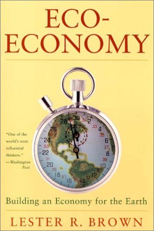 Stock image for Eco-Economy: Building an Economy for the Earth for sale by ThriftBooks-Dallas
