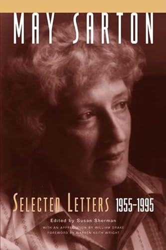 Imagen de archivo de May Sarton: Selected Letters, 1955-1995 a la venta por The Book House, Inc.  - St. Louis