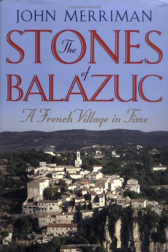 9780393051131: The Stones of Balazuc: A French Village in Time