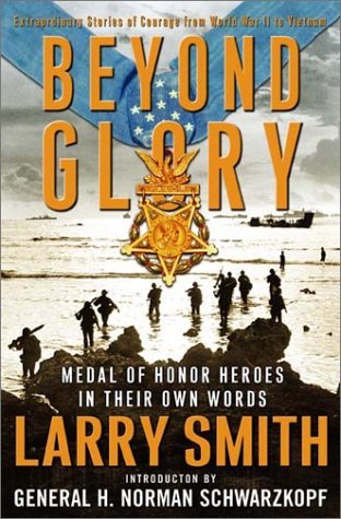 Beispielbild fr Beyond Glory: Medal of Honor Heroes in Their Own Words zum Verkauf von Gulf Coast Books