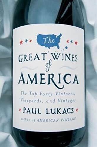 Beispielbild fr The Great Wines of America: The Top Forty Vintners, Vineyards, and Vintages zum Verkauf von Wonder Book