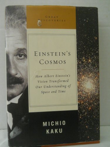 Einstein's Cosmos: How Albert Einstein's Vision Transformed Our Understanding of Space and Time (Great Discoveries) (9780393051650) by Kaku, Michio