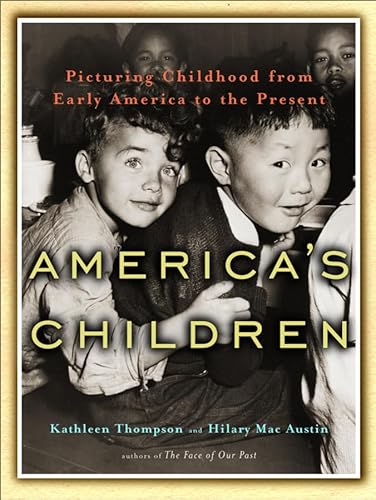 Stock image for Americas Children : Picturing Childhood from Early America to the Present for sale by Better World Books