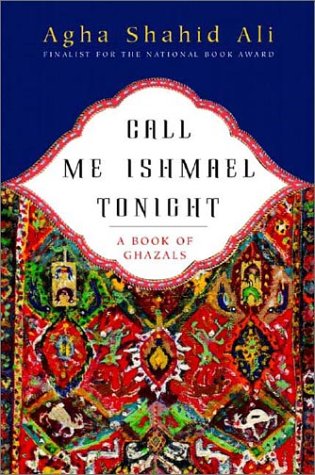 Beispielbild fr Call Me Ishmael Tonight: A Book of Ghazals zum Verkauf von Book_Mob