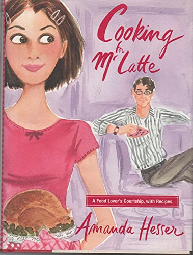 9780393051964: Cooking for Mr. Latte: A Food Lover's Courtship, with Recipes