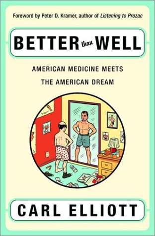 Stock image for Better Than Well: American Medicine Meets the American Dream for sale by SecondSale