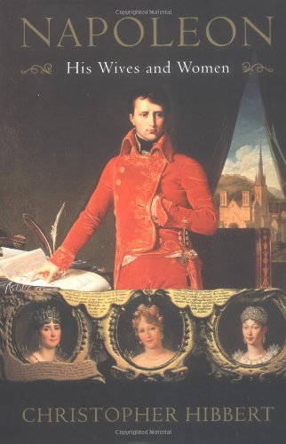 9780393052022: Napoleon: His Wives and Women