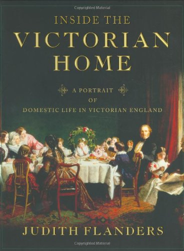 Stock image for Inside the Victorian Home : A Portrait of Domestic Life in Victorian England for sale by Better World Books