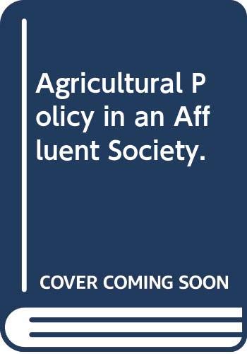 Beispielbild fr Agricultural Policy in an Affluent Society. zum Verkauf von Wonder Book