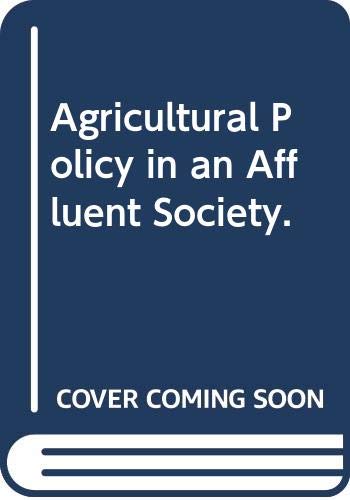 Imagen de archivo de Agricultural Policy in an Affluent Society. a la venta por Wonder Book