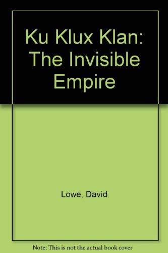 Ku Klux Klan: The Invisible Empire (9780393053074) by Lowe, David