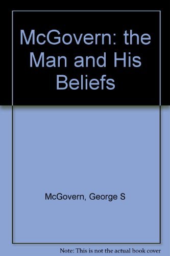 McGovern: The Man and His Beliefs (9780393053418) by George S. McGovern