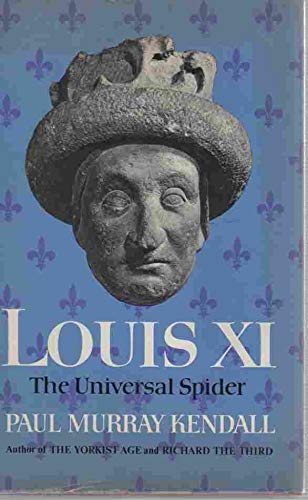 Imagen de archivo de Louis XI: ".the universal spider." a la venta por Andover Books and Antiquities