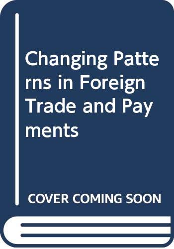 Imagen de archivo de Changing Patterns in Foreign Trade and Payments a la venta por Better World Books: West