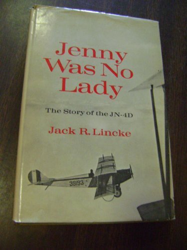 Jenny Was No Lady; The Story of the JN-4D