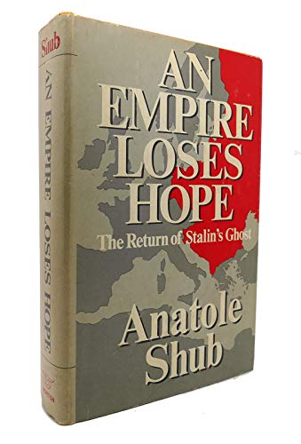 Imagen de archivo de An Empire Loses Hope : The Return of Stalin's Ghost a la venta por Better World Books: West