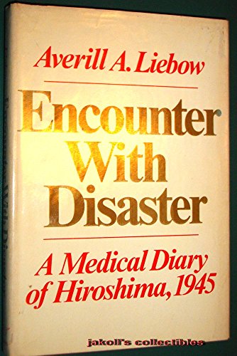 Beispielbild fr Encounter with disaster;: A medical diary of Hiroshima, 1945 zum Verkauf von Books From California