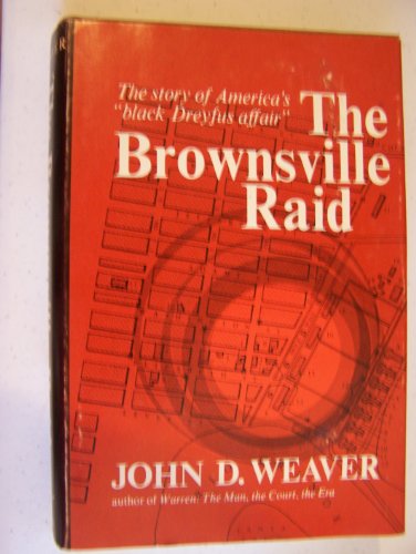 Imagen de archivo de The Brownsville Raid: The Story of America's Black Dreyfus Affaiir a la venta por SecondSale
