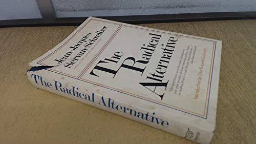 9780393054347: The Radical Alternative [By] Jean-Jacques Servan-Schreiber and Michel Albert. Introd. by John Kenneth Galbraith. Translated by H. A. Fields