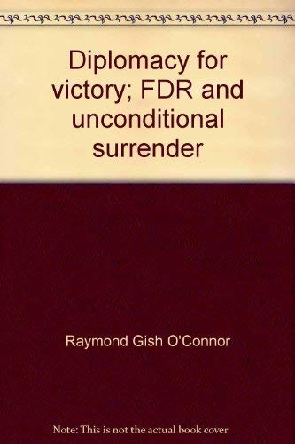 Stock image for Diplomacy for Victory; FDR and Unconditional Surrender for sale by Better World Books