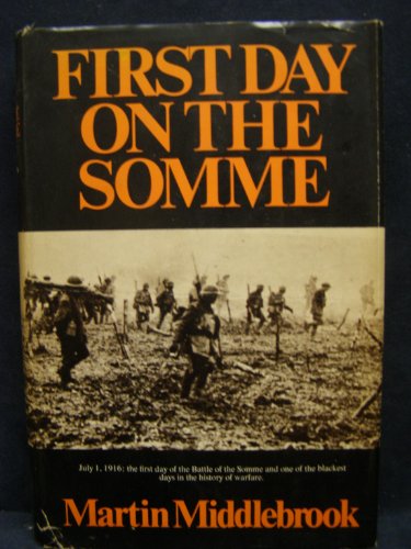 Imagen de archivo de The First Day on the Somme, 1 July 1916 a la venta por Ken's Book Haven