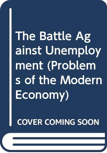 Beispielbild fr The Battle Against Unemployment (Problems of the Modern Economy) zum Verkauf von Robinson Street Books, IOBA