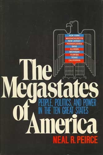 Beispielbild fr The Megastates of America: People, Politics, and Power in the Ten Great States zum Verkauf von Argosy Book Store, ABAA, ILAB