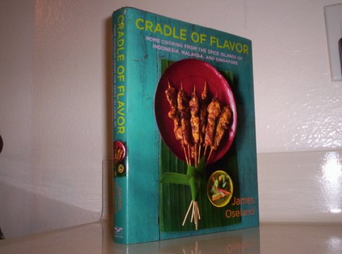 Stock image for Cradle of Flavor: Home Cooking from the Spice Islands of Indonesia, Singapore, and Malaysia for sale by ThriftBooks-Dallas