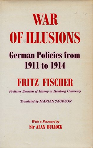 Imagen de archivo de War of Illusions: German Policies from 1911 to 1914 a la venta por GF Books, Inc.