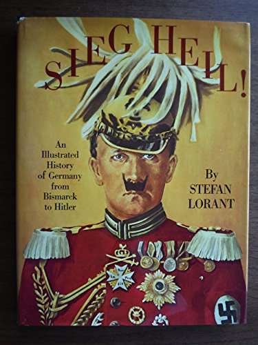 Stock image for Sieg Heil! (Hail to Victory) : An Illustrated History of Germany from Bismarck to Hitler for sale by Better World Books