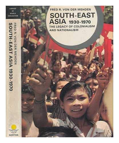 Imagen de archivo de South-East Asia, 1930-1970: The Legacy of Colonialism and Nationalism a la venta por Persephone's Books