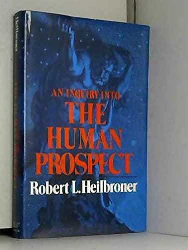 Stock image for An inquiry into the human prospect for sale by Half Price Books Inc.