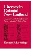 9780393055221: Literacy in Colonial New England: An Enquiry Into the Social Context of Literacy in the Early Modern West