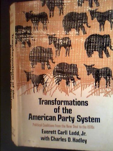 Beispielbild fr Transformations of the American Party System : Political Coalitions from the New Deal to the 1970's zum Verkauf von Better World Books