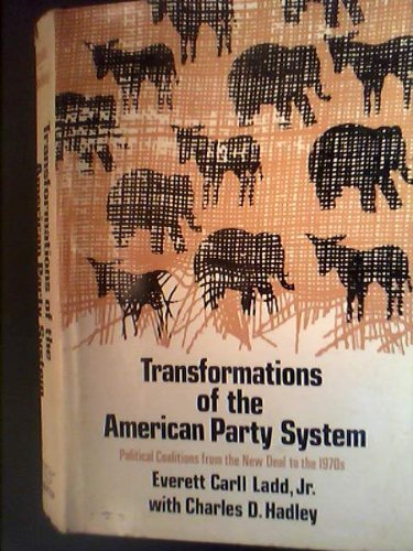 Stock image for Transformations of the American party system: Political coalitions from the New Deal to the 1970s for sale by Wonder Book
