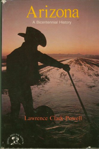 Arizona: A Bicentennial History - Powell, Lawrence Clark