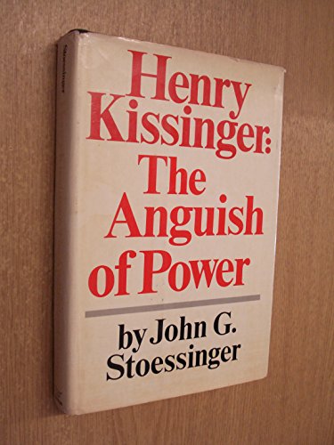 Stock image for Stoessinger henry #8727;kissinger#8727; - anguish of Power (cloth) for sale by Better World Books