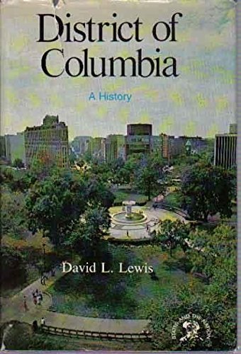 District of Columbia: A Bicentennial History (States and the Nation) (9780393056013) by Lewis, David L.