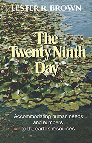 Beispielbild fr The Twenty-Ninth Day: Accommodating Human Needs and Numbers to the Earth's Resources zum Verkauf von Wonder Book