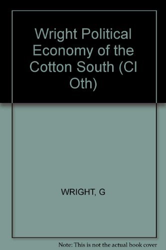 Imagen de archivo de The Political Economy of the Cotton South a la venta por Better World Books