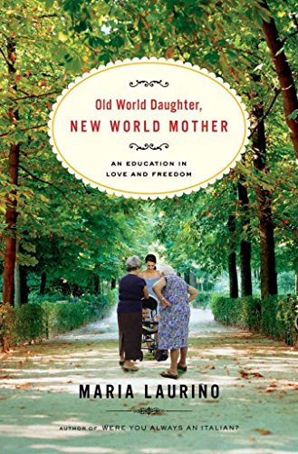 9780393057287: Old World Daughter, New World Mother: An Education in Love and Freedom