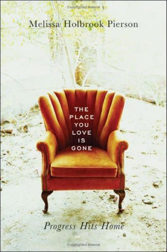 Beispielbild fr The Place You Love Is Gone : Progress Hits Home zum Verkauf von Better World Books: West