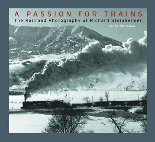 Beispielbild fr A Passion for Trains: The Railroad Photography of Richard Steinheimer zum Verkauf von SecondSale