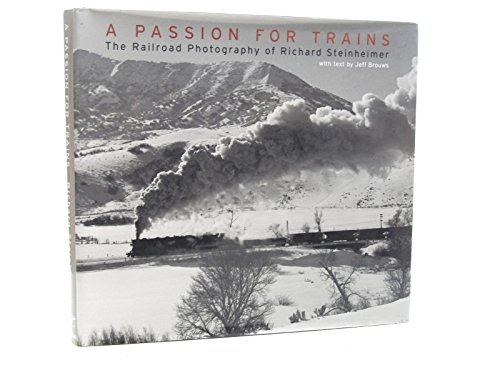 9780393057430: A Passion for Trains – The Railroad Photography of Richard Steinheimer