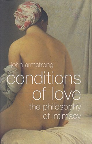 Beispielbild fr Conditions of Love : The Philosophy of Intimacy zum Verkauf von Better World Books