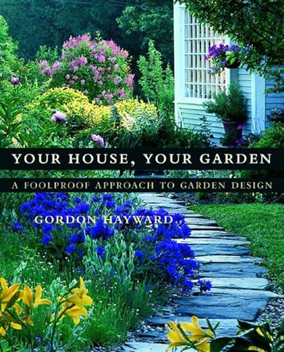 Imagen de archivo de Your House, Your Garden: A Foolproof Approach to Garden Design a la venta por ThriftBooks-Atlanta